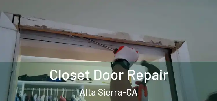  Closet Door Repair Alta Sierra-CA