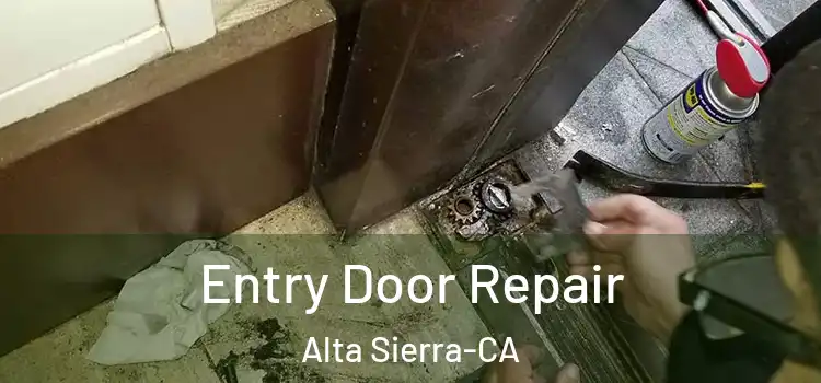  Entry Door Repair Alta Sierra-CA