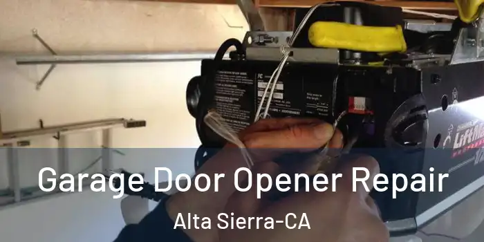  Garage Door Opener Repair Alta Sierra-CA