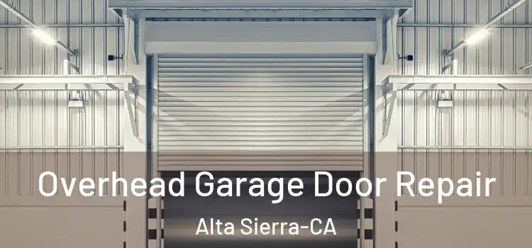  Overhead Garage Door Repair Alta Sierra-CA