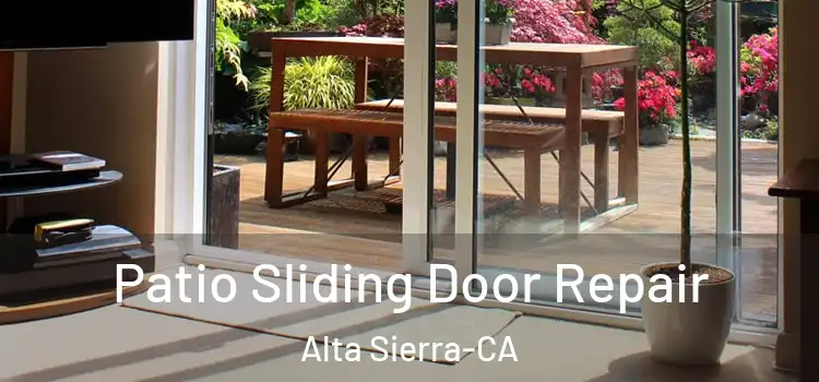  Patio Sliding Door Repair Alta Sierra-CA