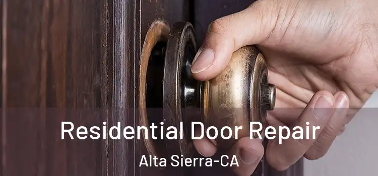  Residential Door Repair Alta Sierra-CA