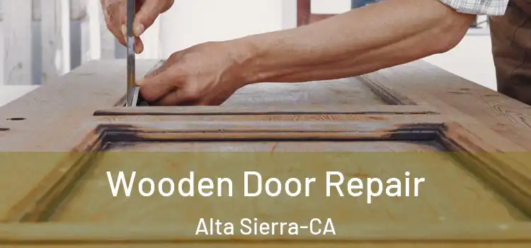  Wooden Door Repair Alta Sierra-CA